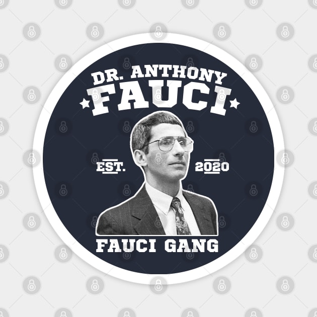 Dr. Fauci Gang, Anthony Fauci Gang, Fauci Club. Magnet by VanTees